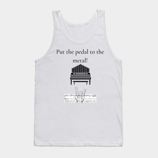 Put The Pedal To The Medal! Tank Top